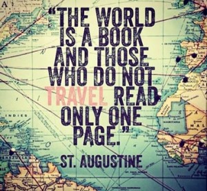 Travel Quote: The World is a book and those who do not travel read only one page